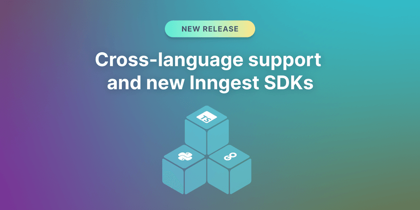 Cross-language support and new Inngest SDKs: Python, Go, with more to ...