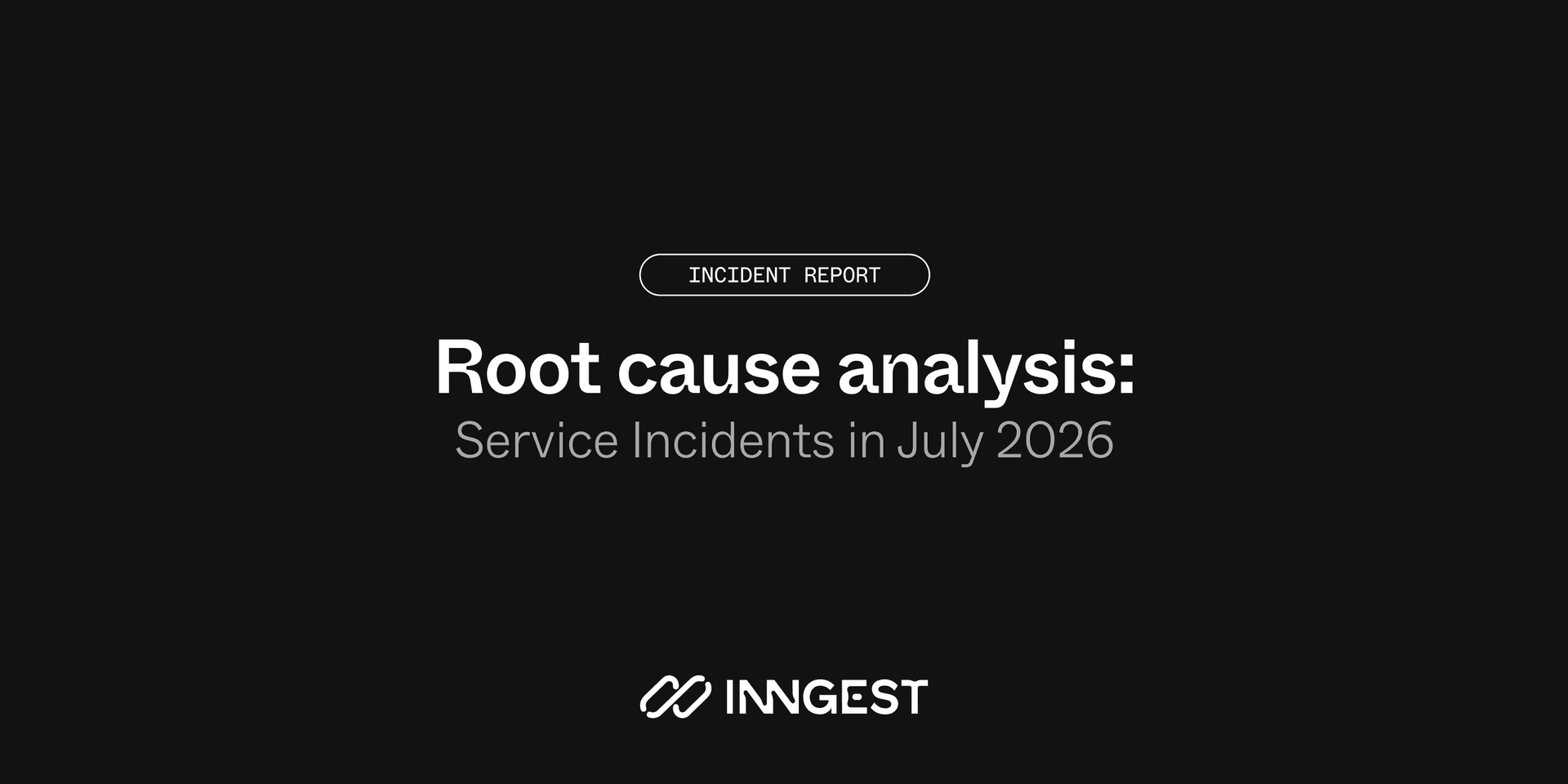 Featured image for Root Cause Analysis: July 2026 Service Incidents blog post