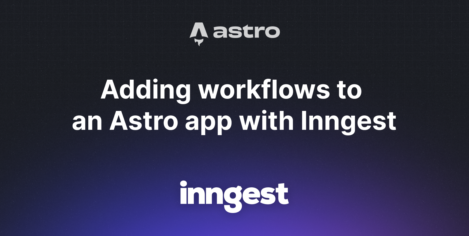 Featured image for Adding workflows to an Astro app with Inngest blog post
