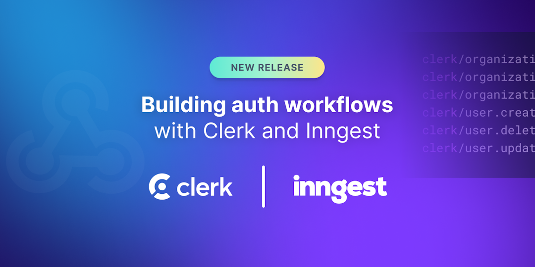 Blog featured image for Building auth workflows with Clerk webhooks
