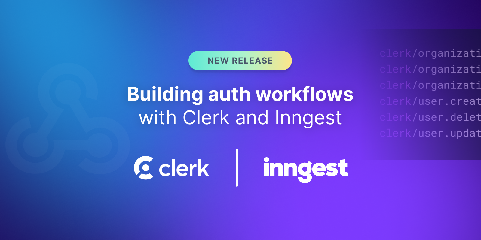 Featured image for Building auth workflows with Clerk and Inngest blog post