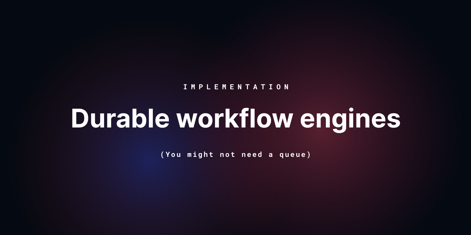 Featured image for How a durable workflow engine works:  you might not need a queue blog post