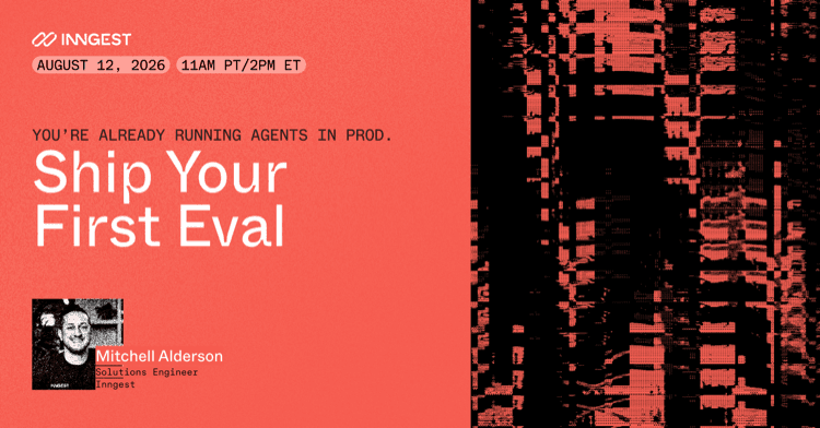 Featured image for Evals in Inngest: A Practical Guide to Measuring and Improving Your Agent blog post