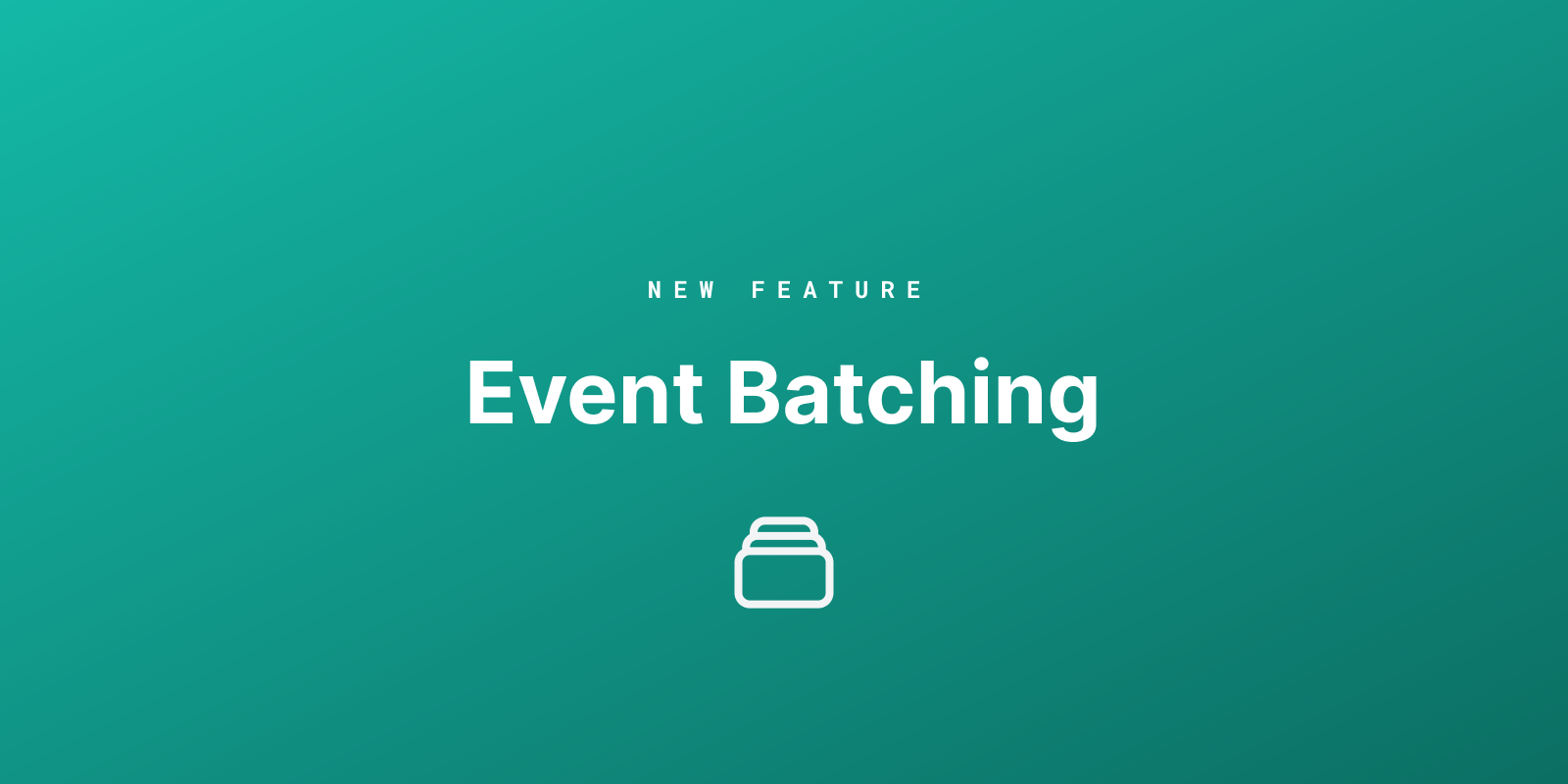 Featured image for Introducing Event Batching: Handling data at scale blog post