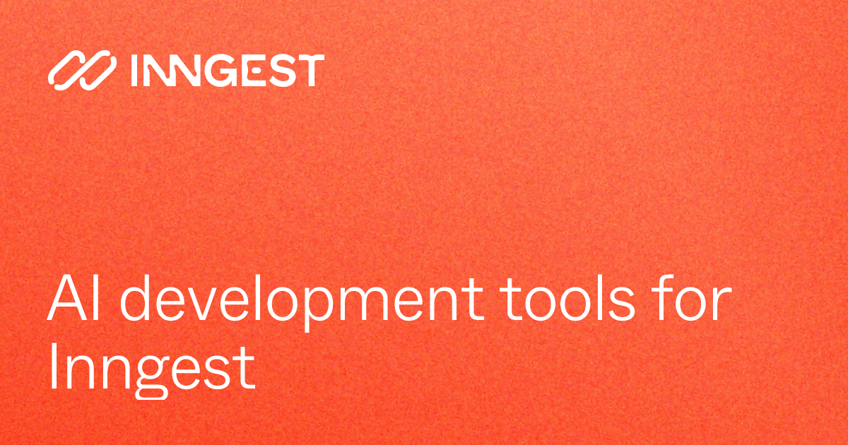 AI development tools for Inngest - Inngest Docs