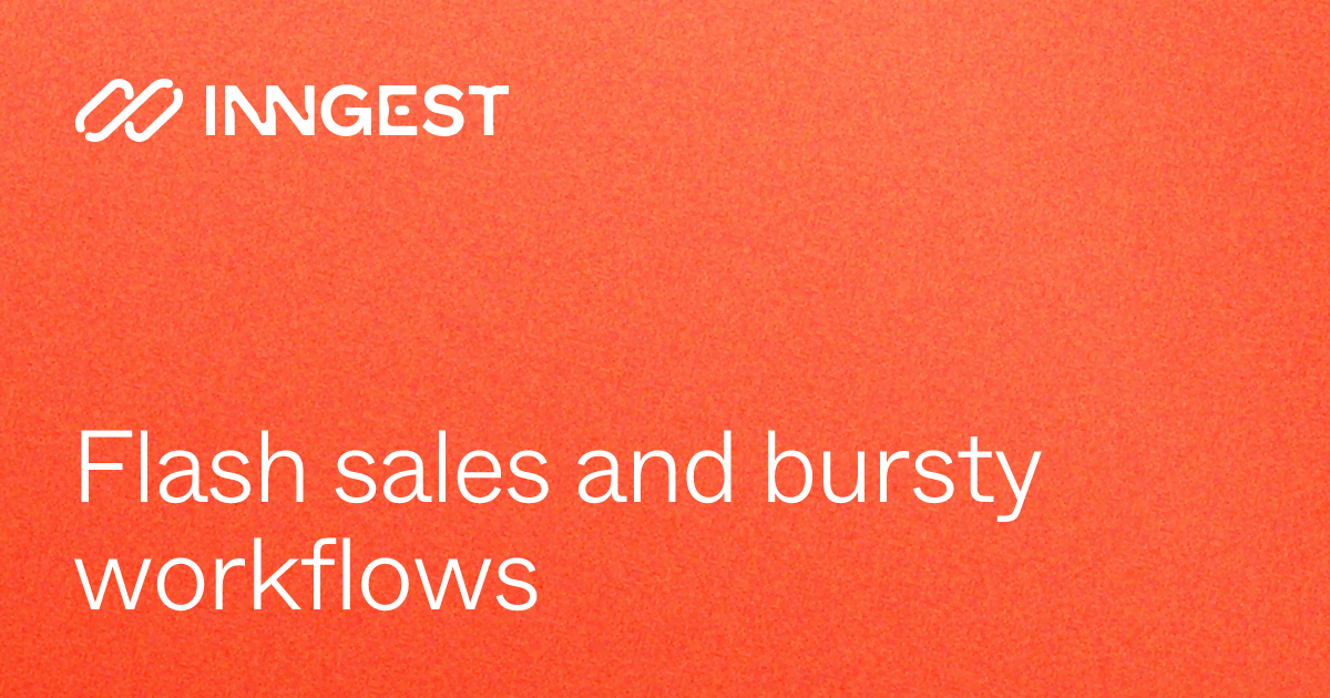 Flash sales and bursty workflows - Inngest Documentation