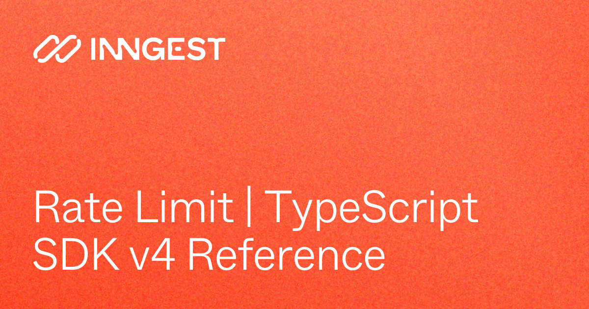 Rate Limit | TypeScript SDK v4 Reference - Inngest Documentation