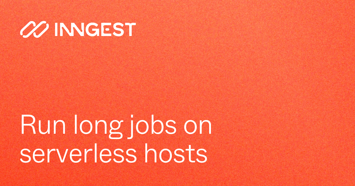 Run long jobs on serverless hosts