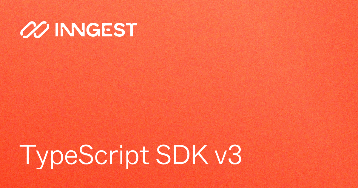 TypeScript SDK v3 - Inngest Documentation